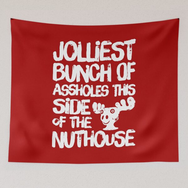 Item preview, Jolliest Bunch of Assholes this Side of the Nuthouse designed and sold by havatees.