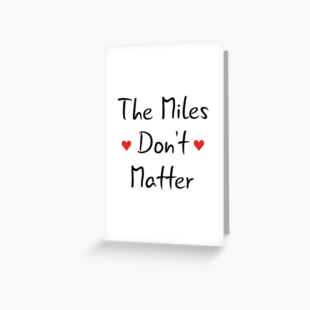 "Long Distance Relationship: The Miles Don't Matter" Greeting Card for ...