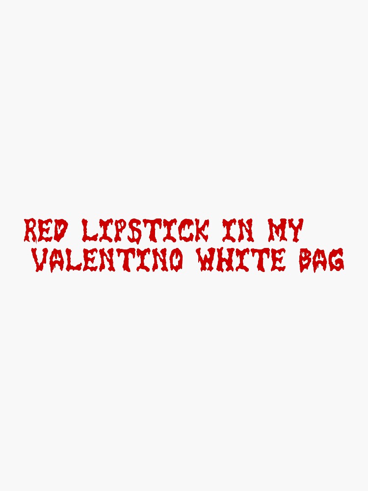 "Red lipstick in my valentino white bag" Sticker by jleigh97 Redbubble