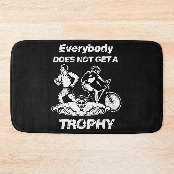 Item preview, Funny triathlon Not everybody gets a trophy t gift idea designed and sold by BRtisticDesigns.