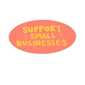 Artwork thumbnail, Support Small Businesses by chanceyhdavis