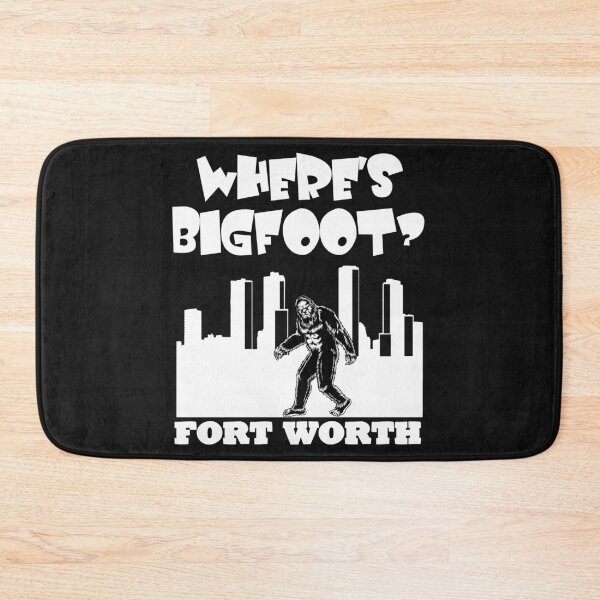 Item preview, Bigfoot in Fort Worth Bigfoot gifts TX design funny gift designed and sold by BRtisticDesigns.