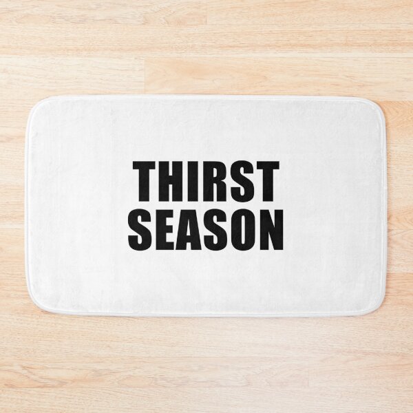 Item preview, Thirst Season designed and sold by quoteedesigns.