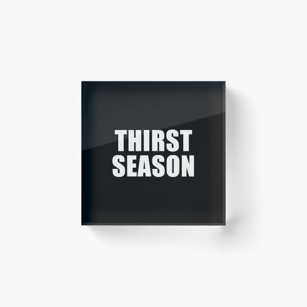 Item preview, Thirst Season (Black) designed and sold by quoteedesigns.