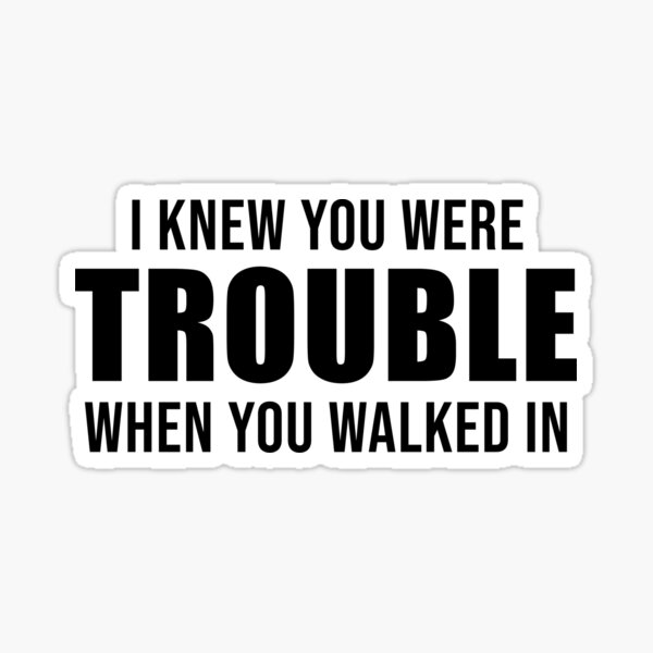 I knew you were trouble taylor's version cute lyrics Sticker for Sale by  Phiiilo