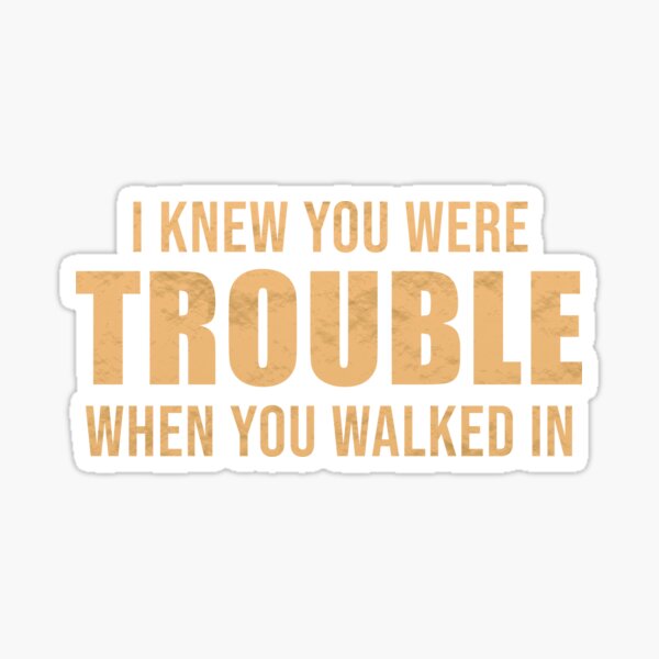 I Knew You Were Trouble Taylor Swift Sticker for Sale by Mint-Rose