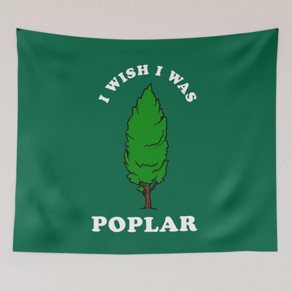Item preview, I Wish I Was Poplar designed and sold by Yipptee Shirts.