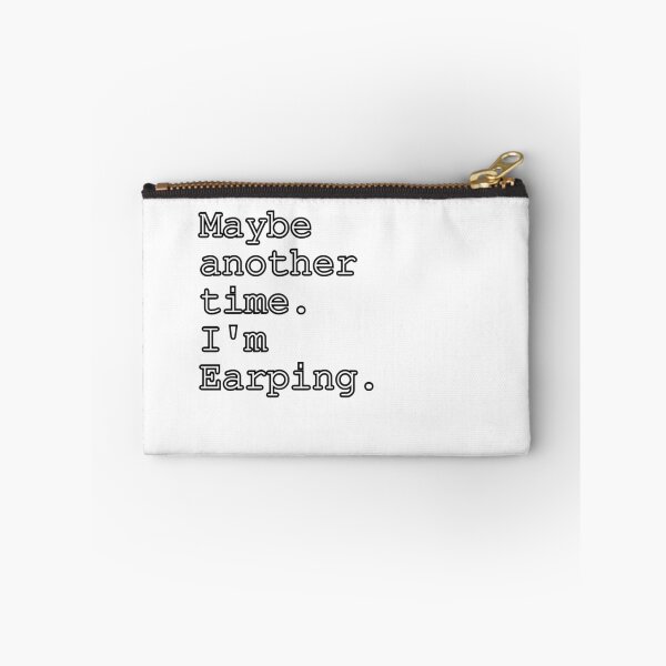 Item preview, Maybe another time. I'm busy Earping. designed and sold by PurgArchSurvey.