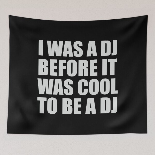 Item preview, I was a dj before it was cool to be a dj. (White letters version) designed and sold by paulo silveira.