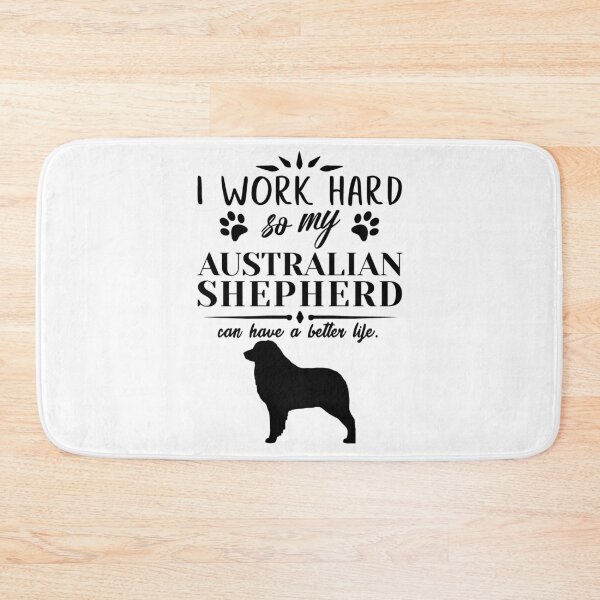 Item preview, I work hard, so my Australian Shepherd can have a better life, funny dog design designed and sold by HEJAshirts.