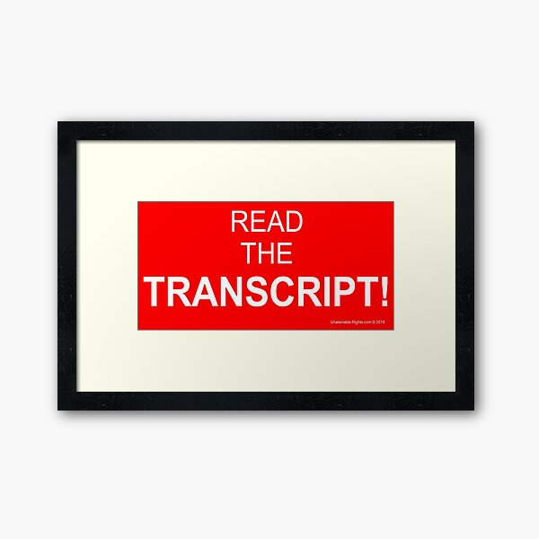 Read The Transcript! Framed Art Print