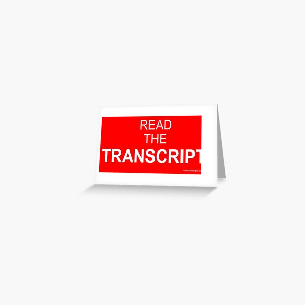 Read The Transcript! Greeting Card
