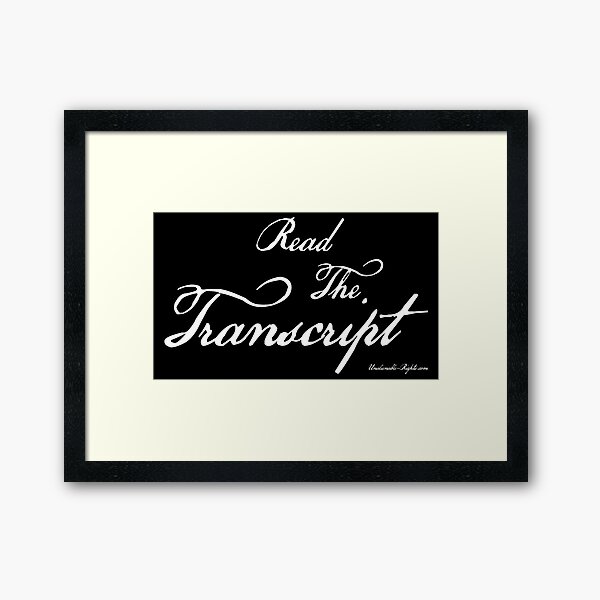 Read The Transcript Framed Art Print