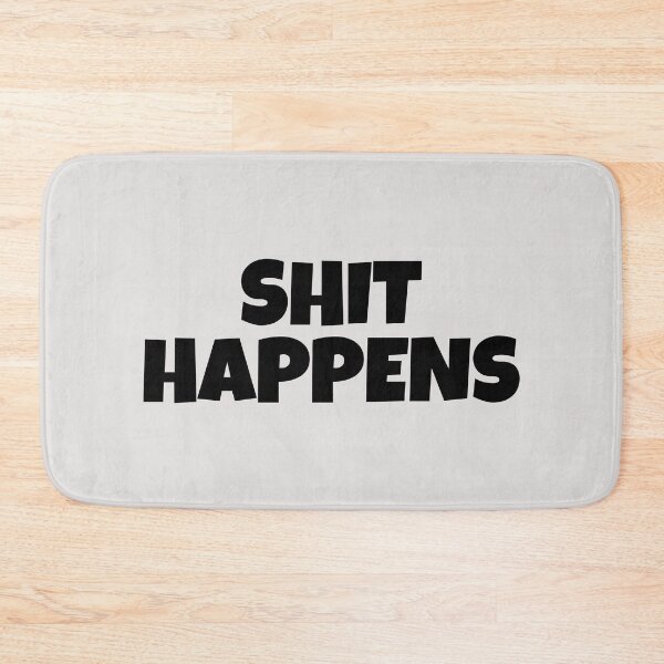 Item preview, Shit Happens  designed and sold by HiddenStar02.