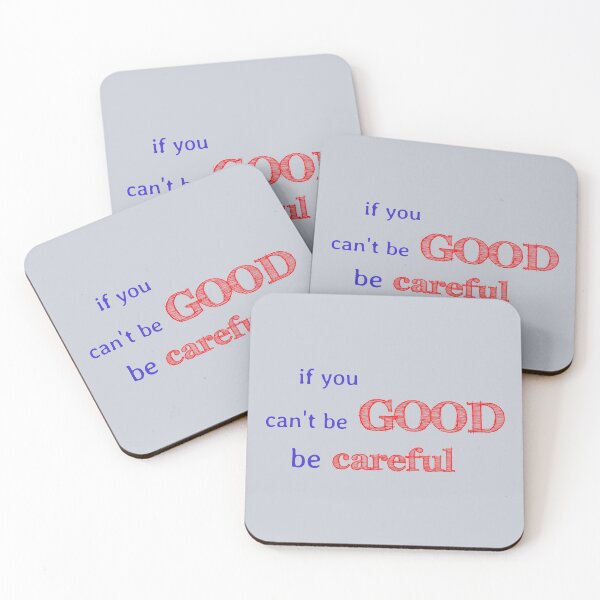 Item preview, If you can't be good be careful designed and sold by bravoalpha.