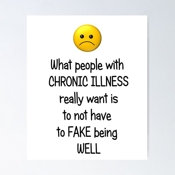 Item preview, Chronic Illness, Fake Being Well, Chronic , Chronic Pain, Illness designed and sold by LusterCraft.