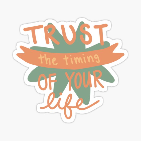 Item preview, Trust the Timing of Your Life designed and sold by chanceyhdavis.