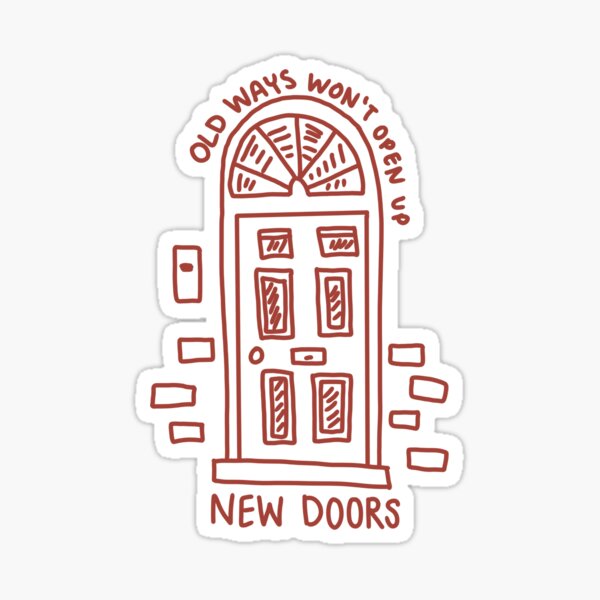 Item preview, Old Ways Won't Open Up New Doors designed and sold by chanceyhdavis.
