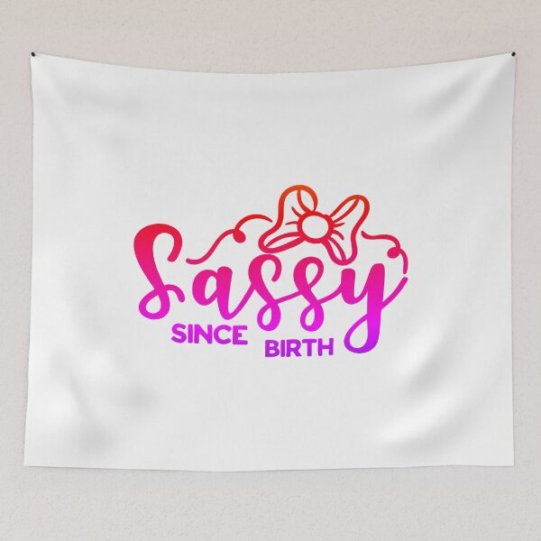 Item preview, Sassy Since Birth, Cute quote designed and sold by HippyTees.