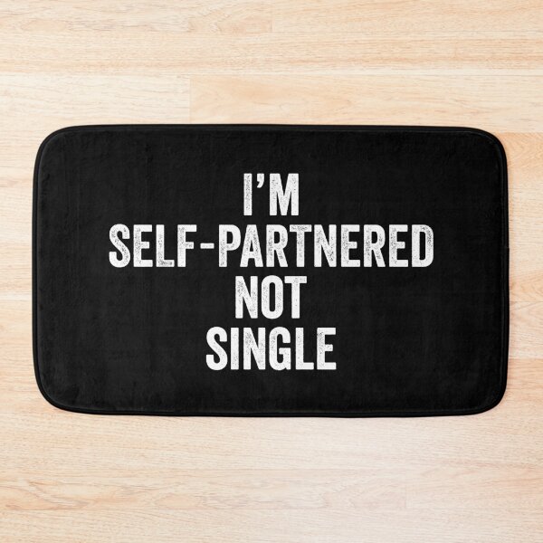 Item preview, I'm Self-Partnered Not Single designed and sold by mBshirts.