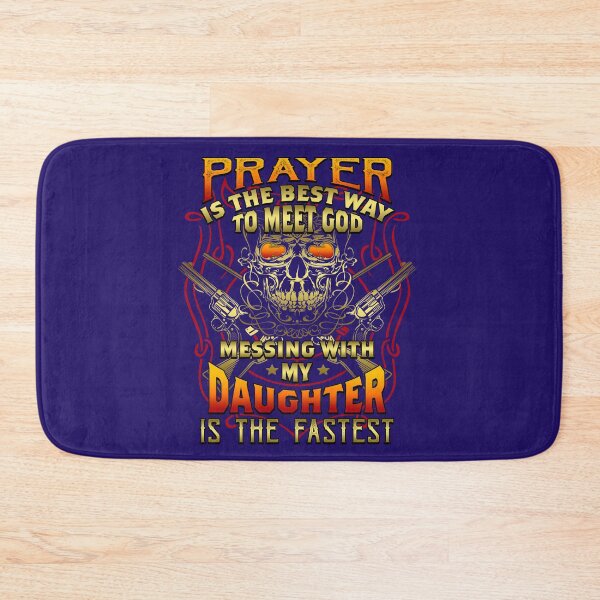 Item preview, Prayer is the best way to meed God - Messing with my daughter is the Fastest ! designed and sold by creativeliberty.