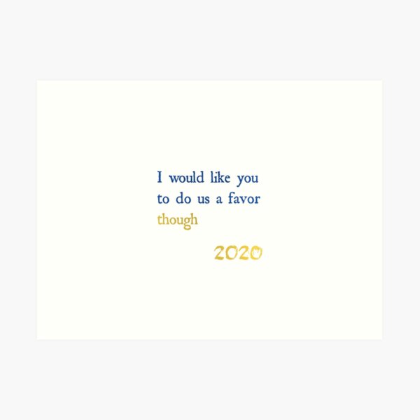 I would like you to do us a favor though 2020 Ukraine Art Print