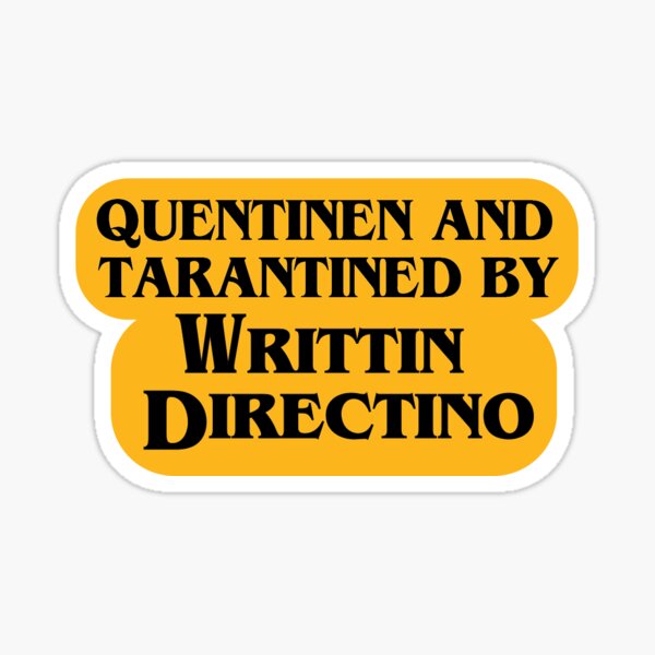 Written and directed by Quentin Tarantino Sticker