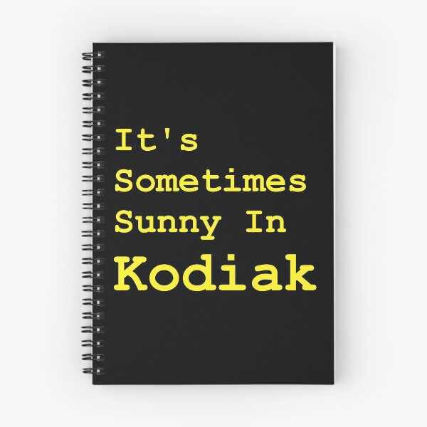 Item preview, It's Sometimes Sunny In Kodiak designed and sold by Kodiak Apparel and Goods.