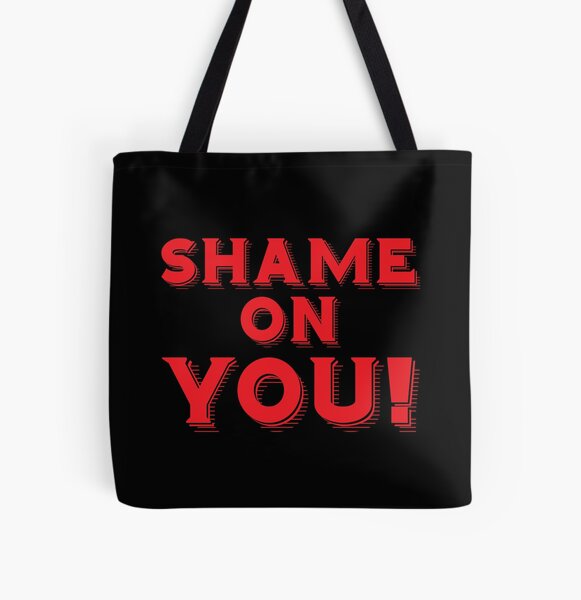 Item preview, SHAME ON YOU! designed and sold by Rosegardengifts.