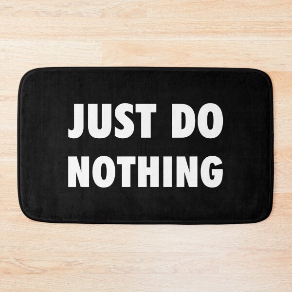 Item preview, Just Do Nothing designed and sold by Corgi-Gang.