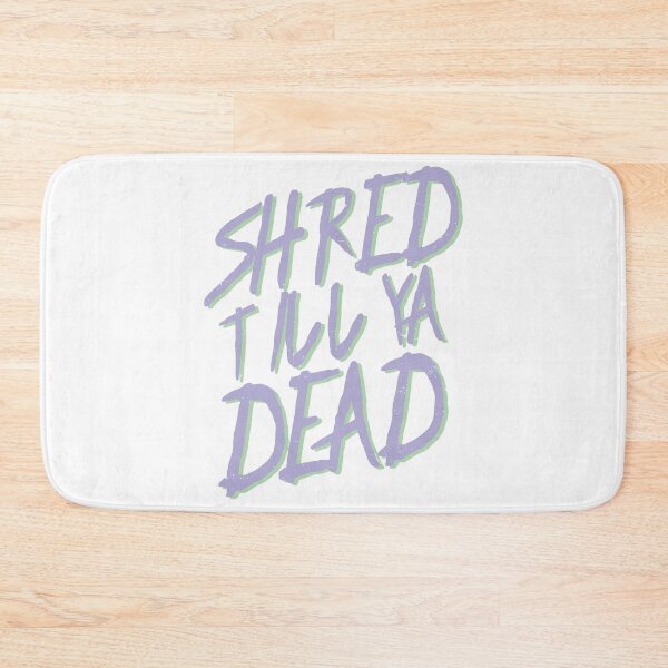 Item preview, Shred Till Ya Dead Sticker designed and sold by TonySpencer.