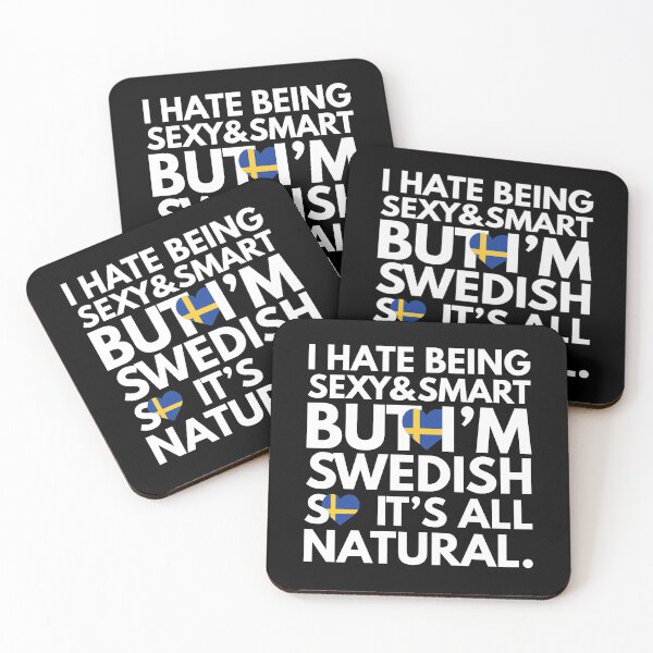 Item preview, Hate Being Sexy and Smart, But I am Swedish, It is All Natural.  designed and sold by elhefe.