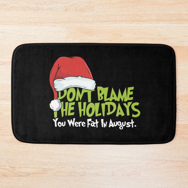 Item preview, Dont blame the holidays you were fat in august designed and sold by Urosek.