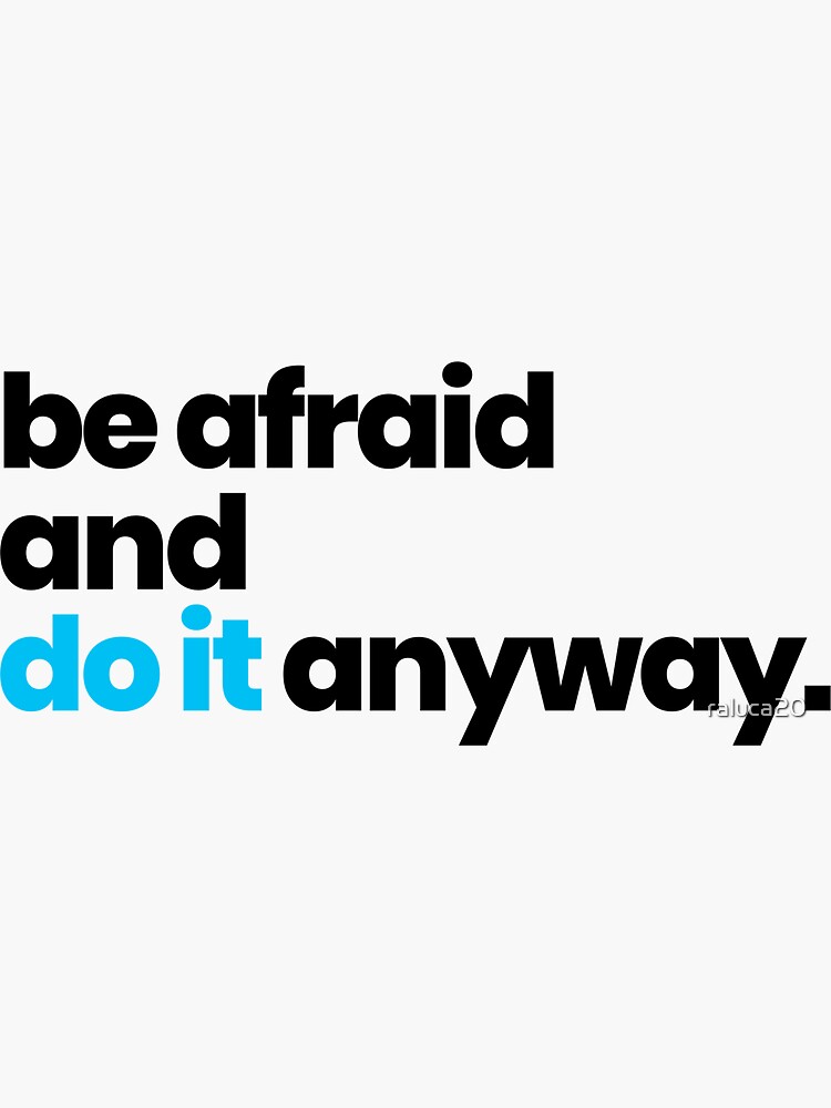Thumbnail 3 of 3, Sticker, "Be Afraid And Do It Anyway" quote designed and sold by raluca20.