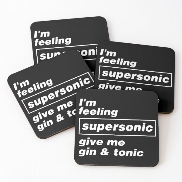 Oasis ➤ I'm Feeling SUPERSONIC give me gin and tonic Coasters (Set of 4)