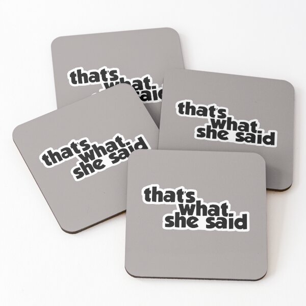 Item preview, Thats What She Said designed and sold by SwampfoxDesign.