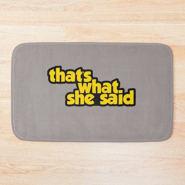 Item preview, Thats What She Said designed and sold by SwampfoxDesign.