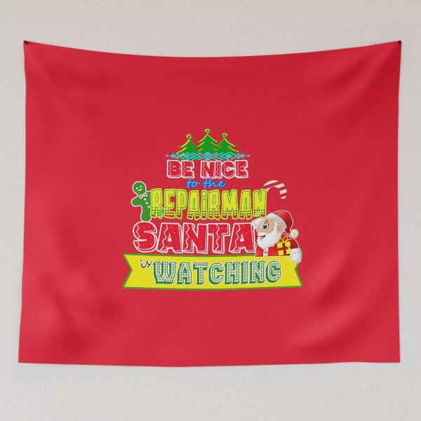 Item preview, Be Nice to the Repairman Santa is Watching Gift Idea designed and sold by werdanepo.