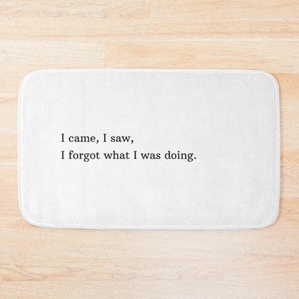 Item preview, I came, I saw, I forgot what I was doing - ADHD ADD  designed and sold by Broken Concrete.