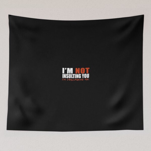 Item preview, I'm Not Insulting You I'm Describing You designed and sold by Superhero Gear.