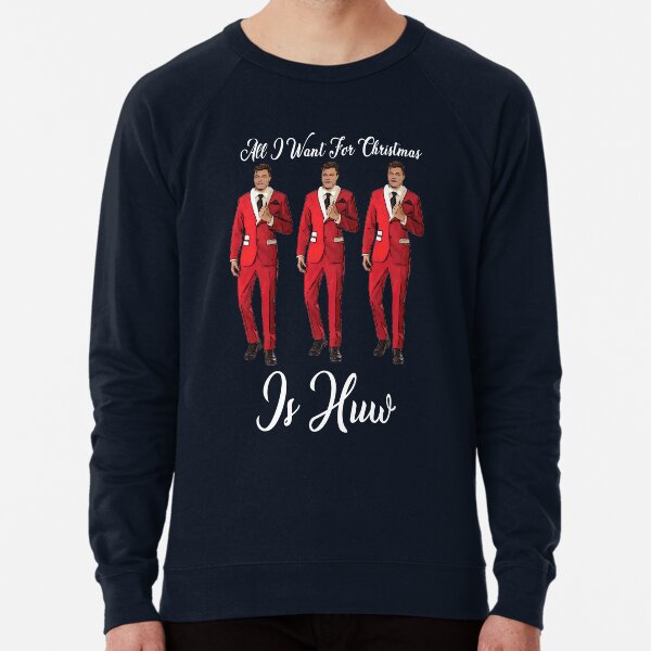 All I Want For Christmas Is Huw (white text) Lightweight Sweatshirt