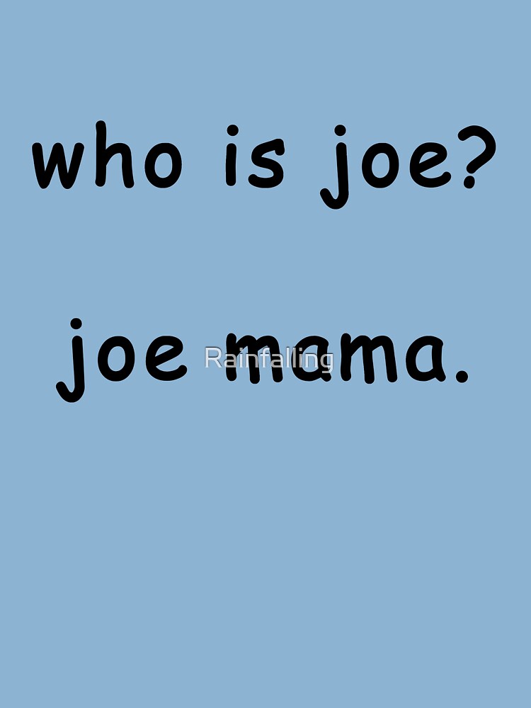 Joe MAMA meme Kids T-Shirt for Sale by Rainfalling