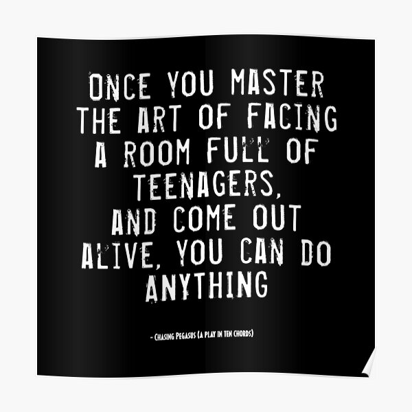 Chasing Pegasus Teacher Quote (Light) Poster