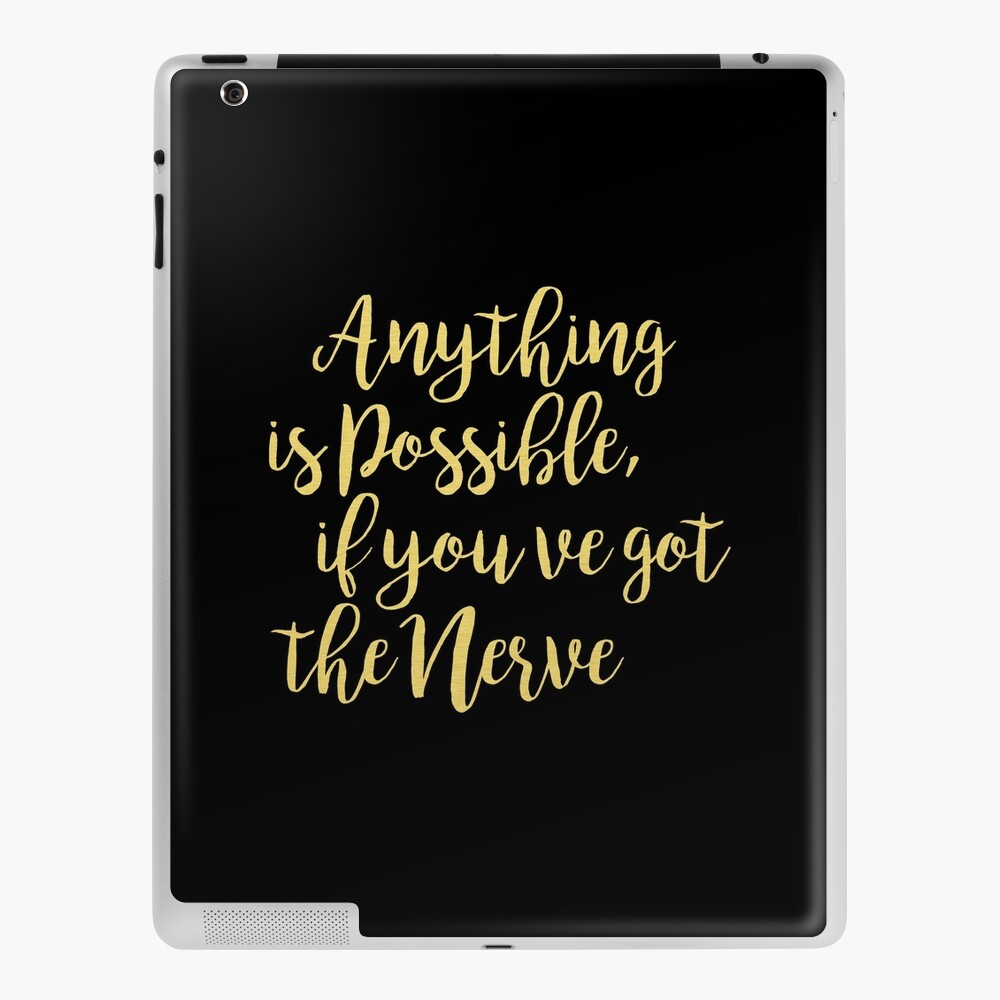 Coque Et Skin Adhesive Ipad Tout Est Possible Si Vous Avez Le Nerf Citation Par Koovox Redbubble