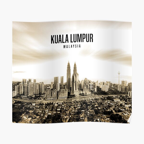 Kuala Lumpur Malaysia Poster For Sale By HomeLivingCo Redbubble