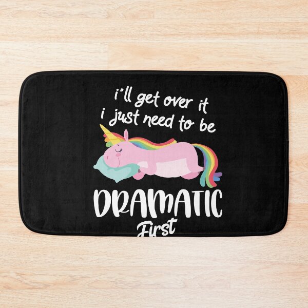 Item preview, I'll Get Over It I Just Need To Be Dramatic First Unicorn Gift designed and sold by Dressed For  Duty.