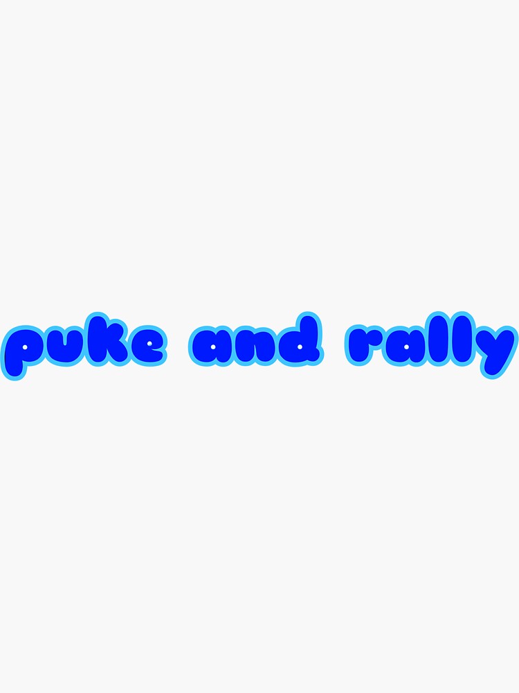 Puke And Rally Blue Sticker Sticker By Rcscull Redbubble 