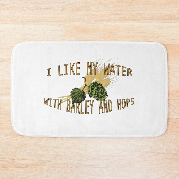 Item preview, I Love My Water With Barley and Hops designed and sold by Fruitsome.