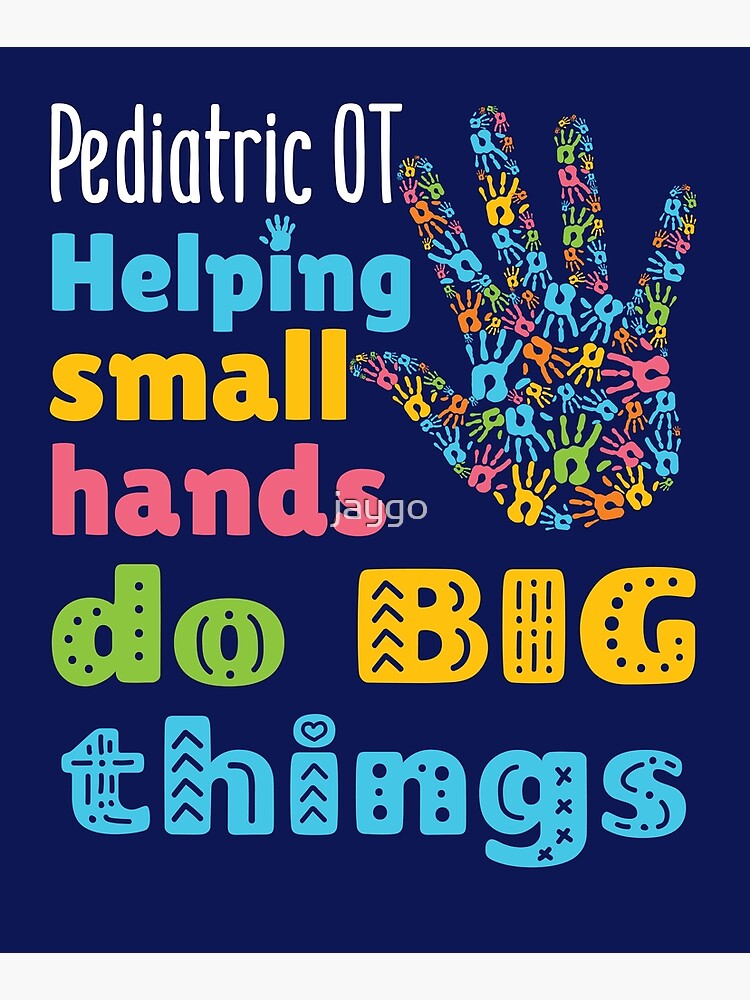 Pediatric OT Helping Small Hands Do Big Things by jaygo