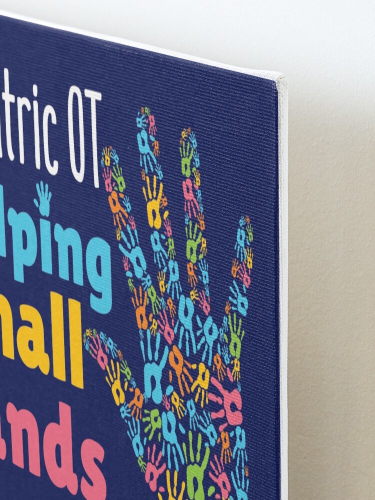 Alternate view of Pediatric OT Helping Small Hands Do Big Things Mounted Print